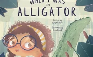 When I Was an Alligator by Gayle Webre